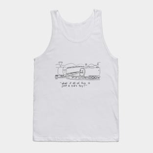 "What if all of this is just a kid's toy?" Tank Top